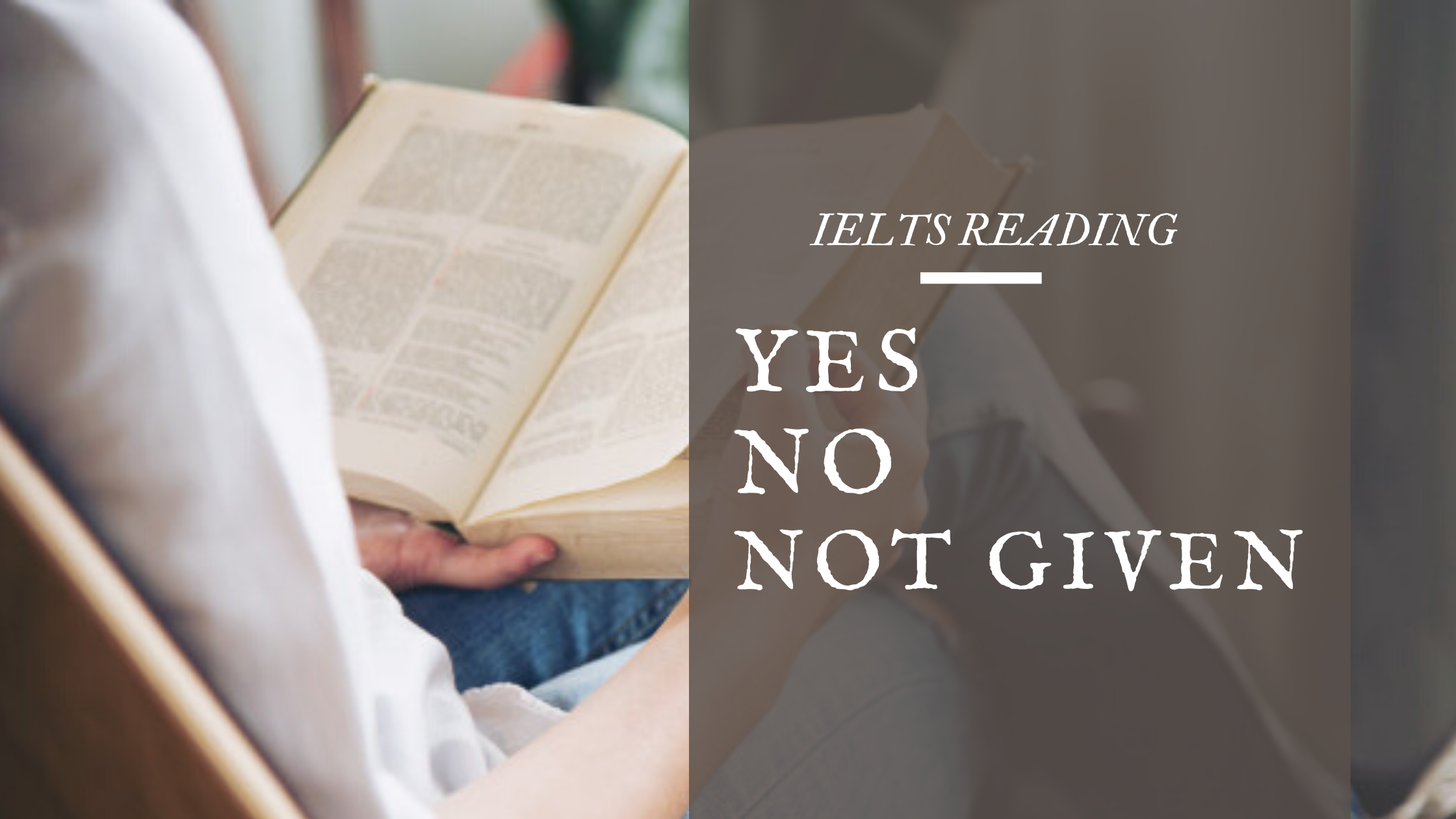 IELTS reading. Reading Yes no not given. Yes no not given reading Tips.